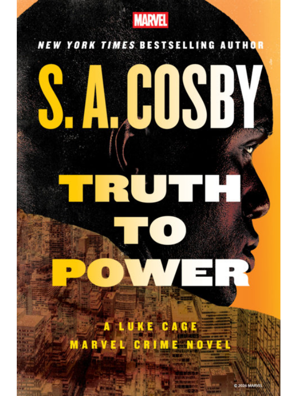 Truth to Power: A Luke Cage Marvel Crime Novel