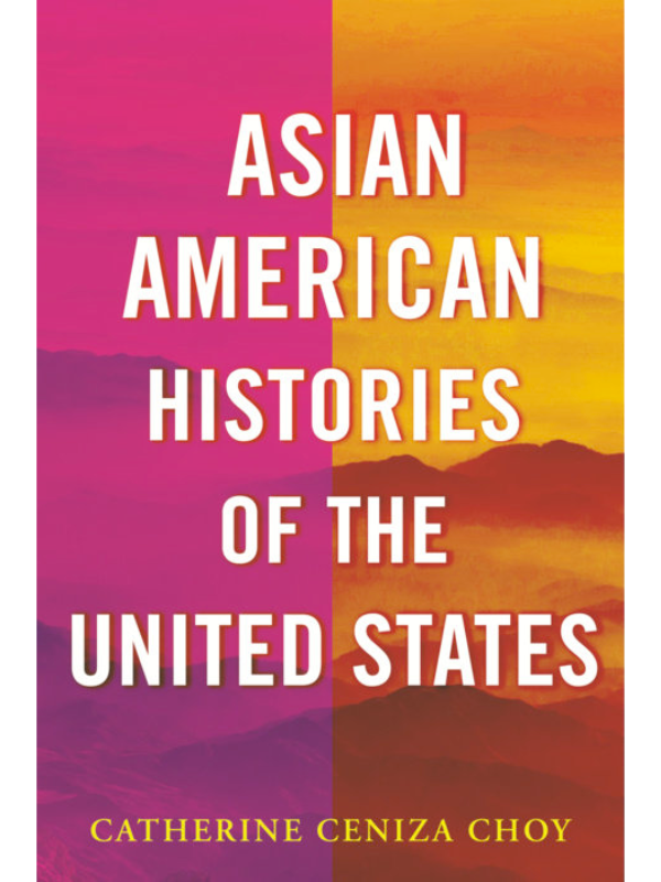 Asian American Histories of the United States