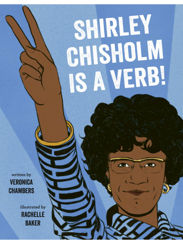 Shirley Chisholm Is a Verb