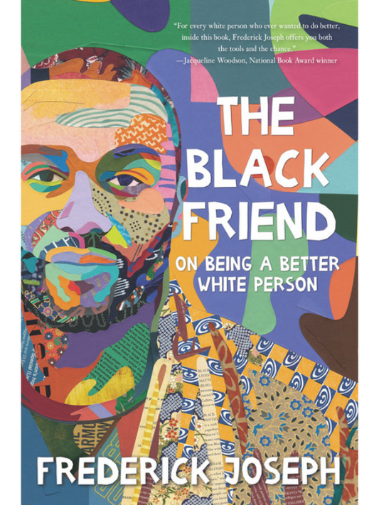 The Black Friend: On Being a Better White Person