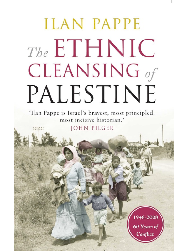  The Ethnic Cleansing of Palestine By Ilan Pappe & On