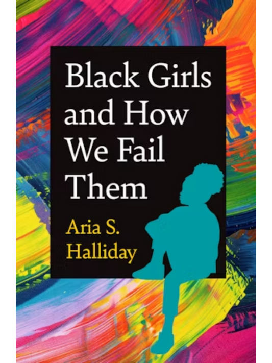 Black Girls and How We Fail Them