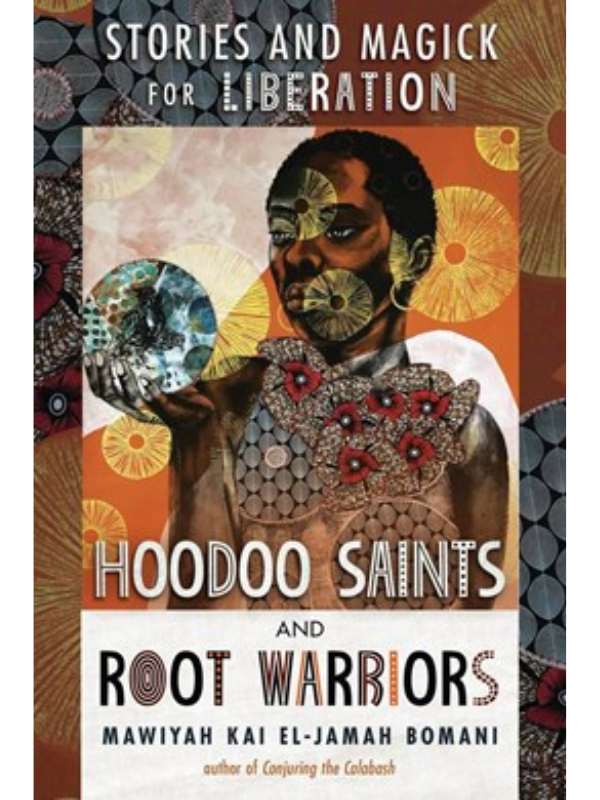 Hoodoo Saints and Root Warriors – Sscarlet's Web Bookstore