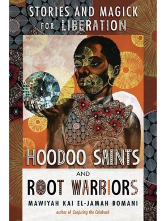 Hoodoo Saints and Root Warriors