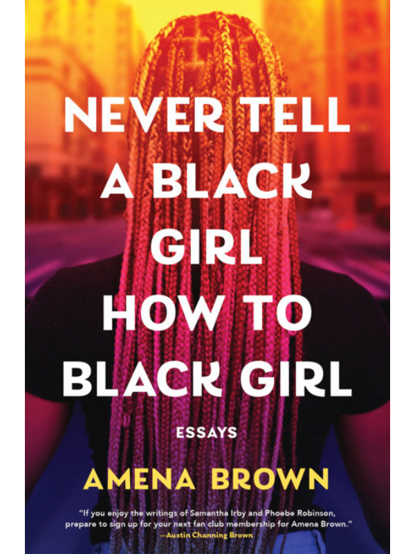 Never Tell a Black Girl How to Black Girl