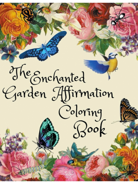The Enchanted Garden Affirmation Coloring Book