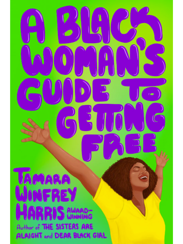 A Black Woman's Guide to Getting Free