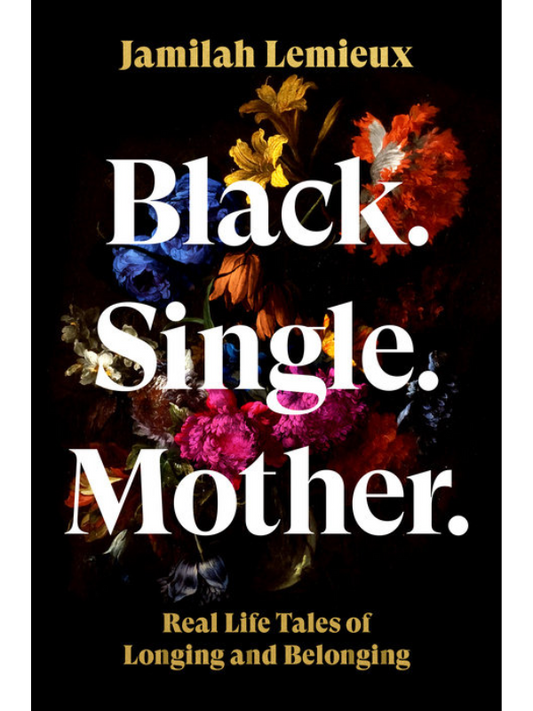 Black. Single. Mother.