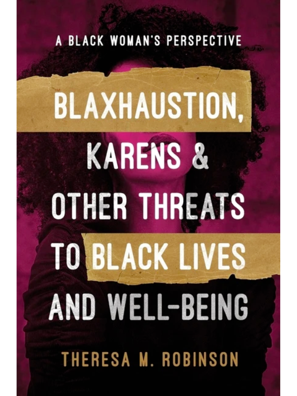 Blaxhaustion, Karens & Other Threats to Black Lives and Well-Being