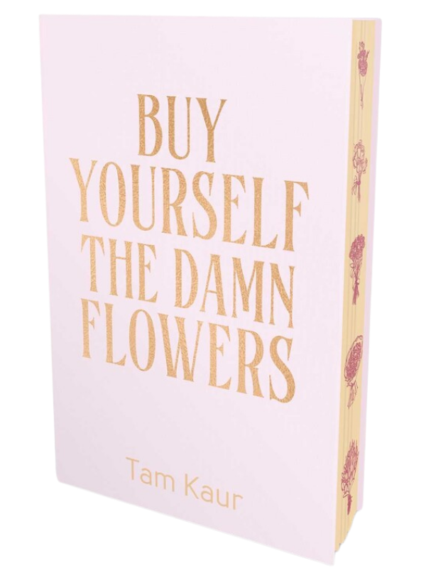 Buy Yourself the Damn Flowers