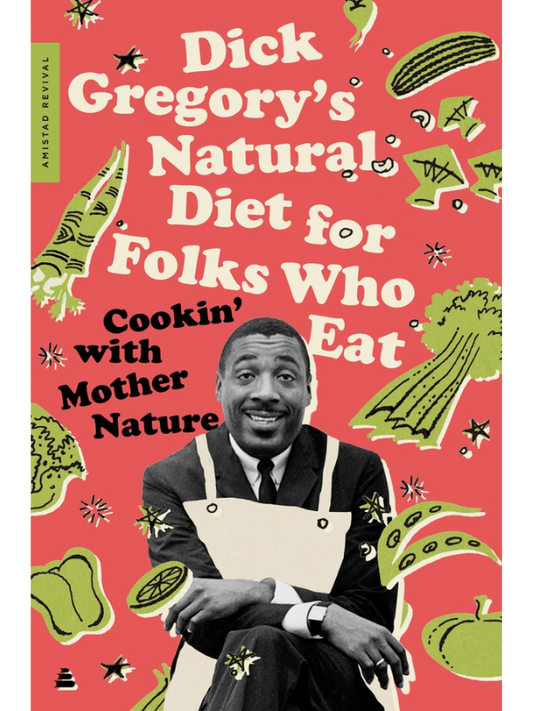 Dick Gregory's Natural Diet for Folks Who Eat