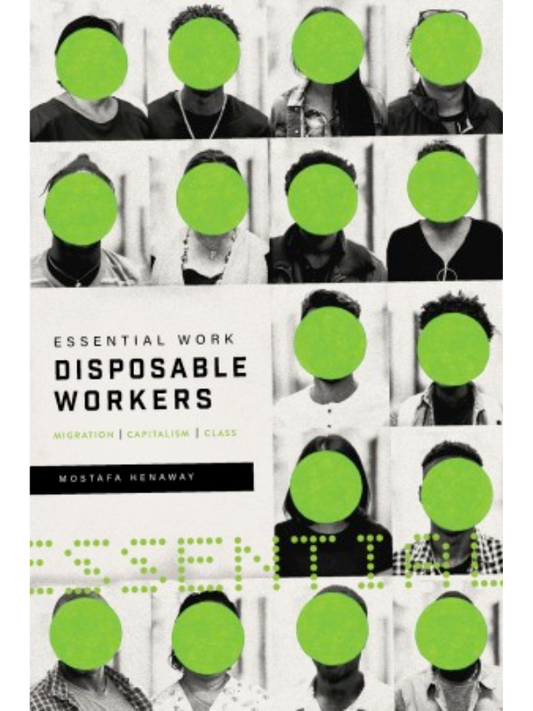 Essential Work, Disposable Workers