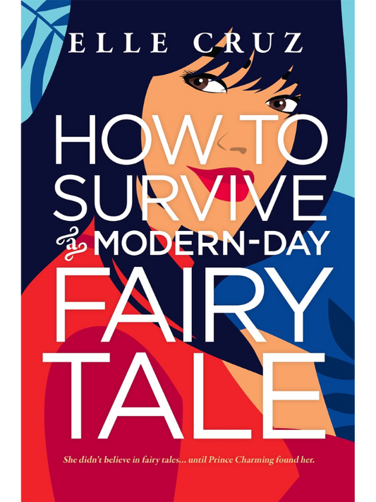 How to Survive a Modern-Day Fairy Tale