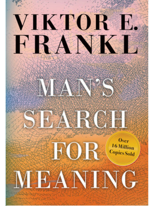 Man’s Search for Meaning