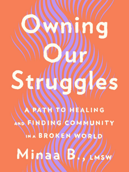 Owning Our Struggles