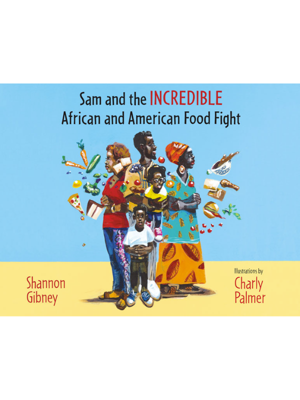 Sam and the Incredible African and American Food Fight