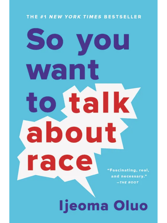 So You Want to Talk About Race