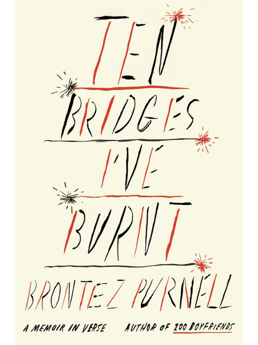 Ten Bridges I've Burnt