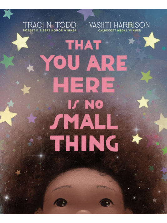 That You Are Here Is No Small Thing