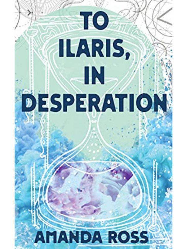 To Ilaris, In Desperation