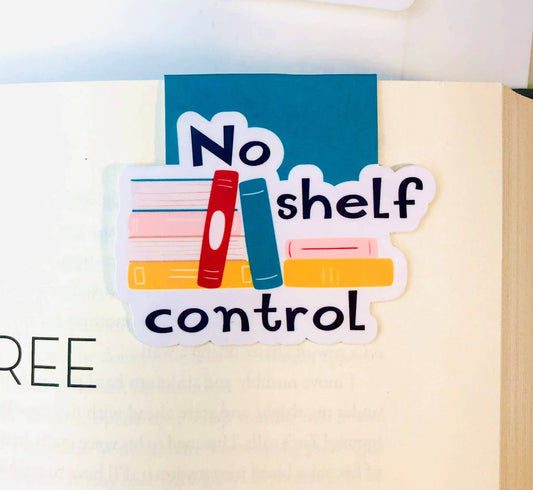 No Shelf Control Magnetic Bookmark