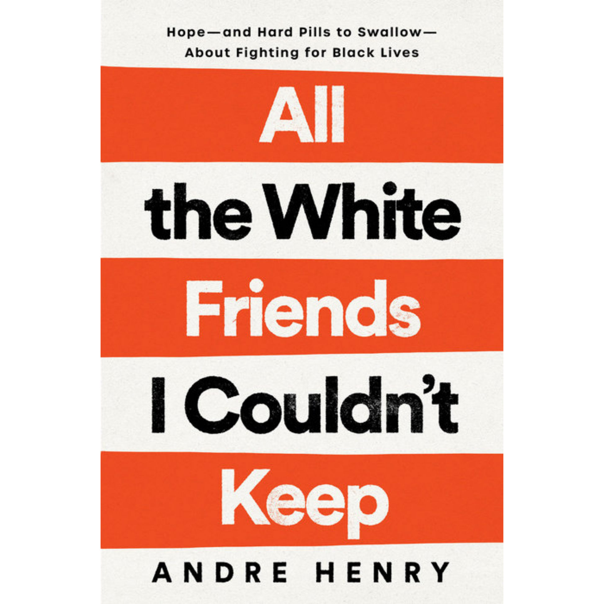 all the white friends i couldnt keep andre henry