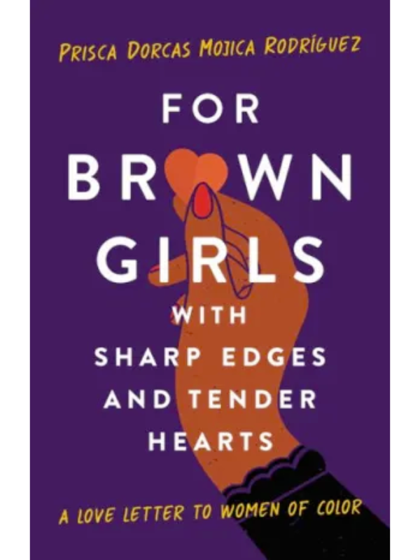For Brown Girls with Sharp Edges and Tender Hearts