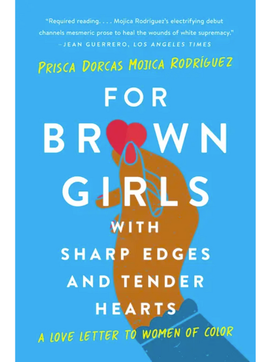 For Brown Girls with Sharp Edges and Tender Hearts