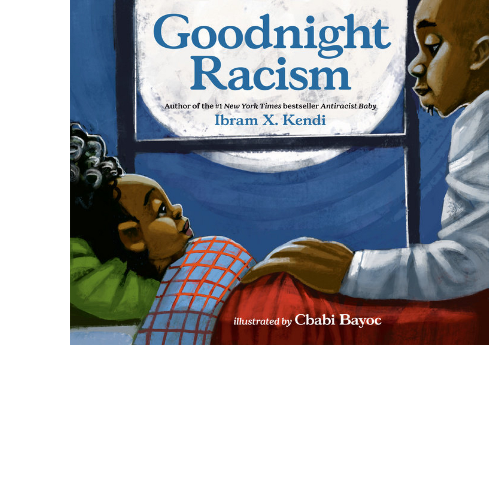 goodnight racism ibram x kendi