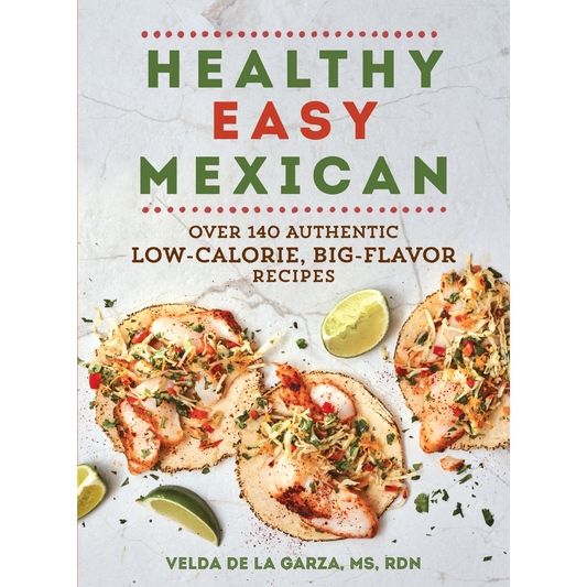 healthy easy mexican velda de la garza ms rdn