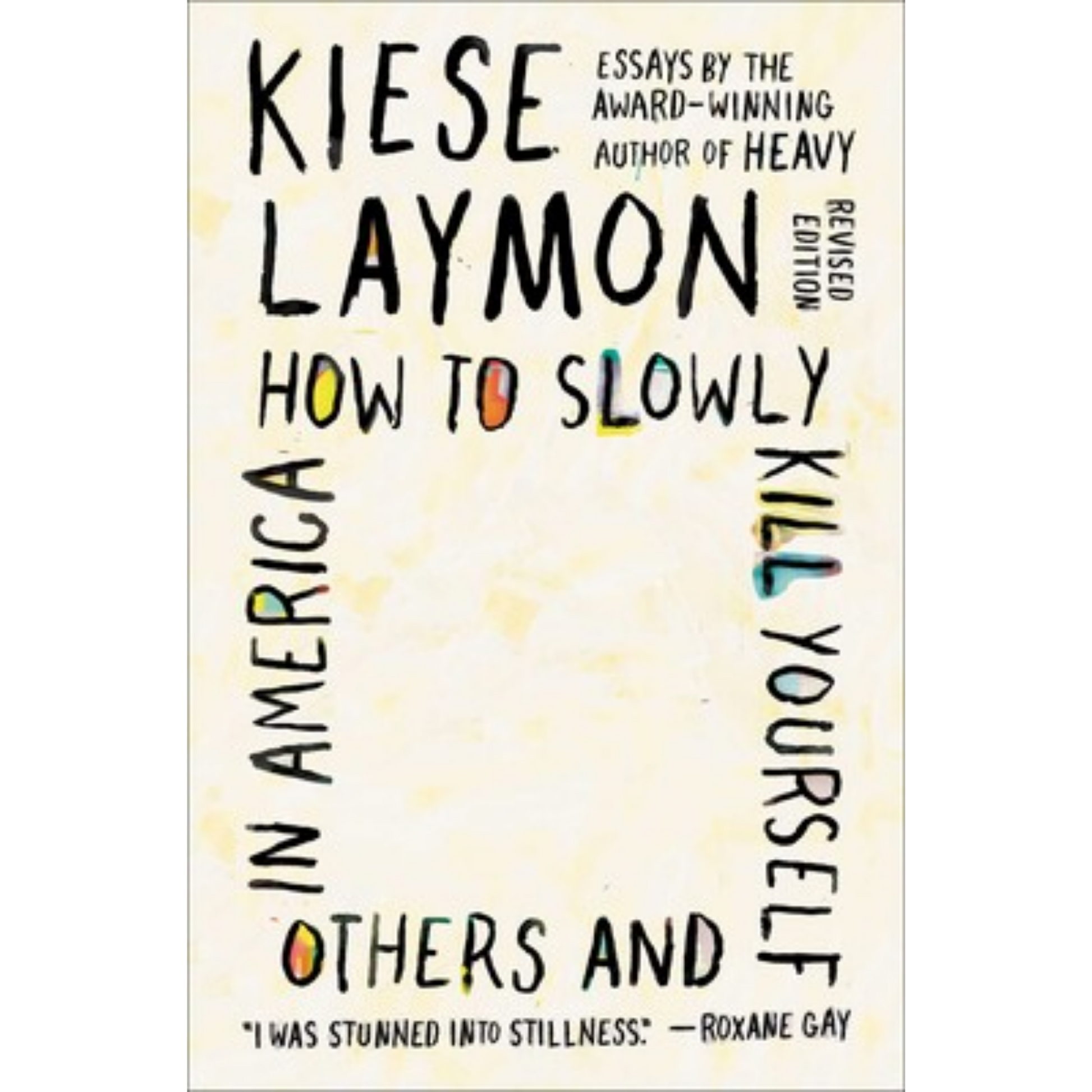how to slowly kill yourself and others in america kiese laymon