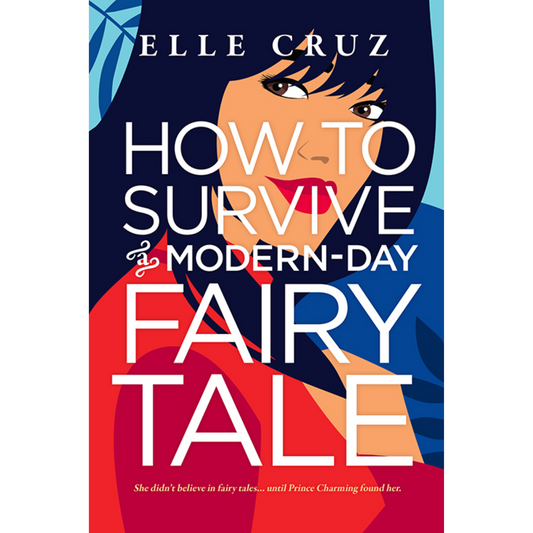 how to survive a modern-day fairytale elle cruz