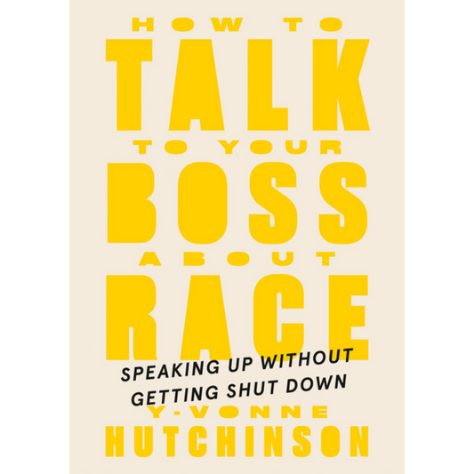 how to talk to your boss about race y-vonne hutchinson