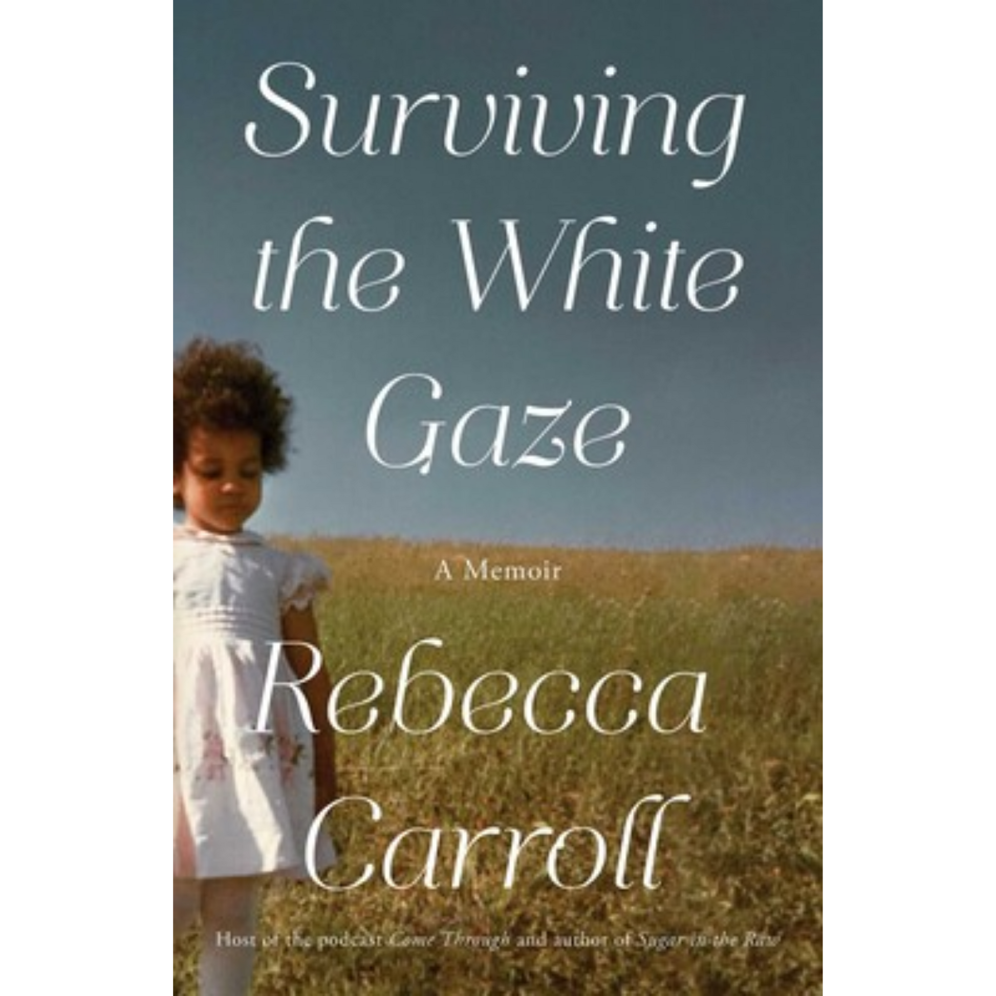 surviving the white gaze rebecca carroll
