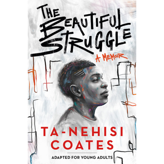 the beautiful struggle for young readers ta nehisi coates