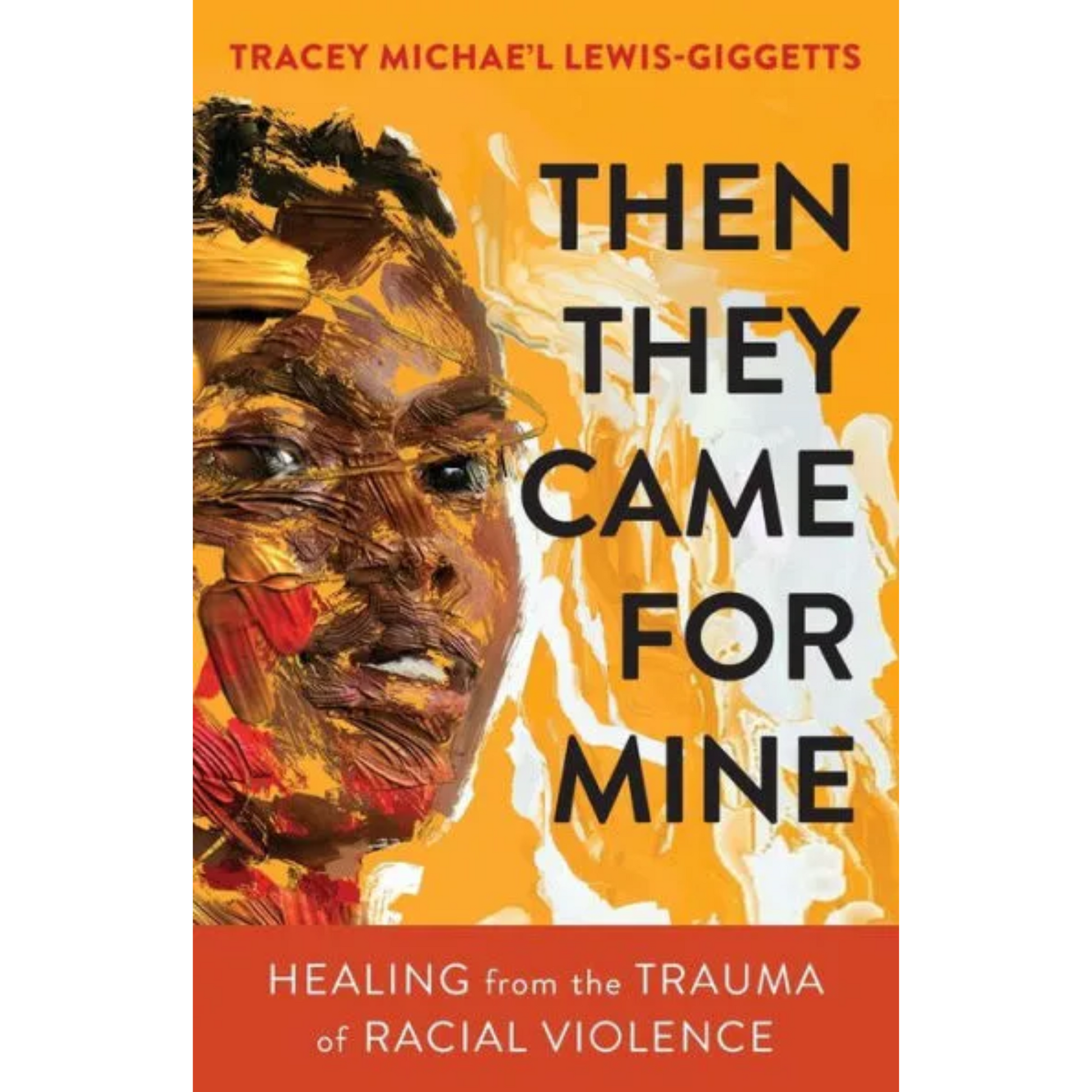 then they came for mine tracey michael lewis-giggetts