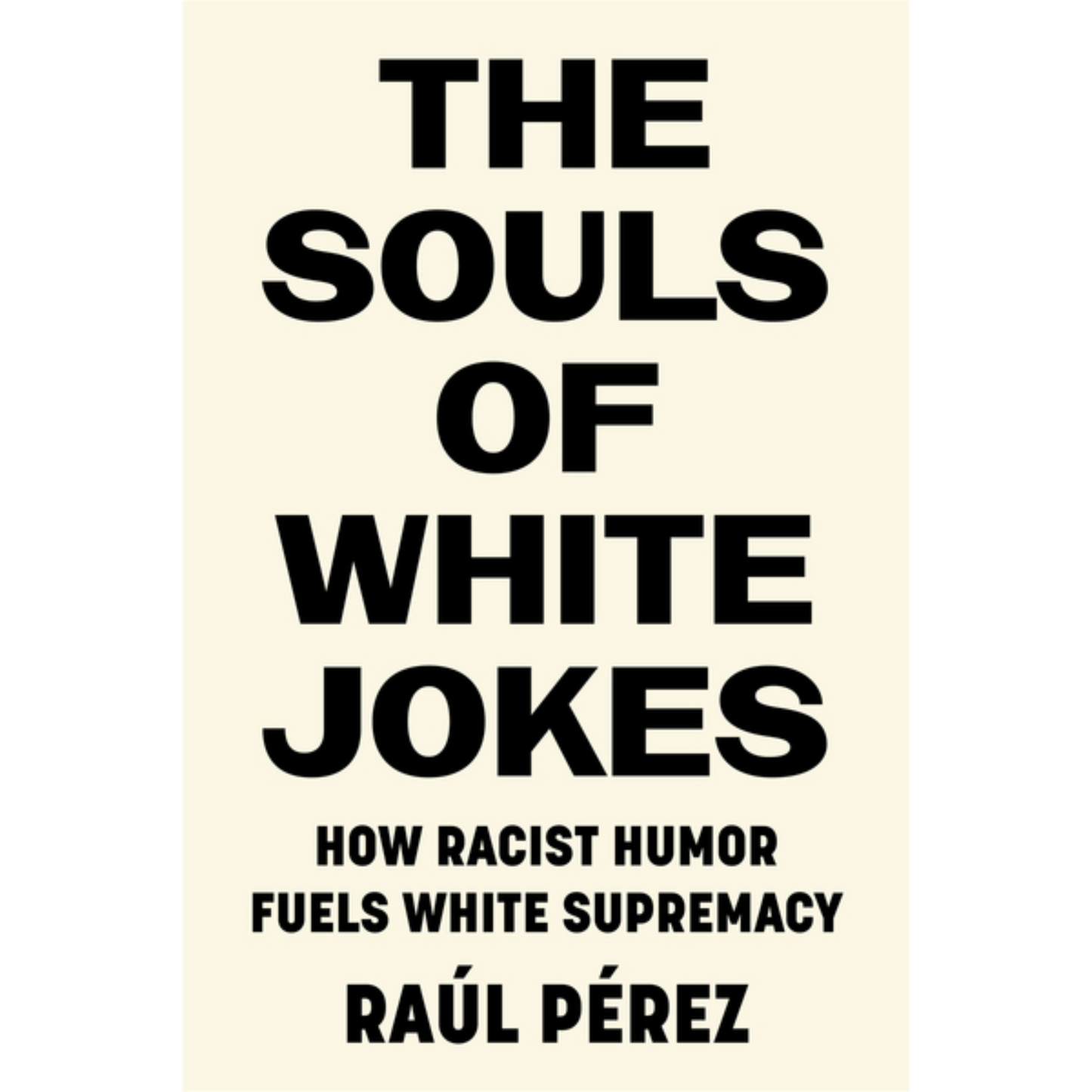 the souls of white jokes raul perez