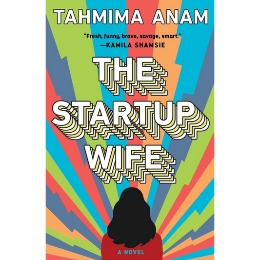the startup wife tahmima anam