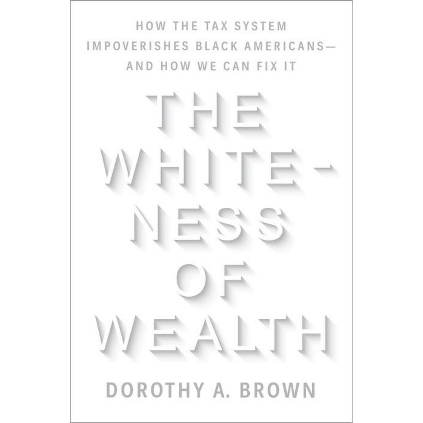 the whiteness of wealth dorothy a brown