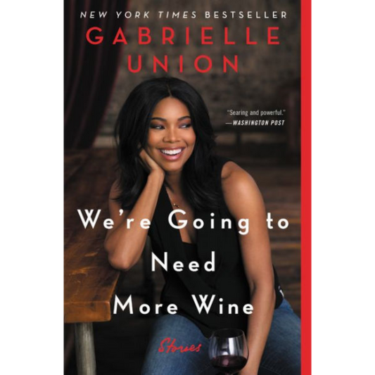 were going to need more wine gabrielle union