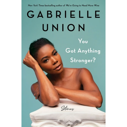 you got anything stronger gabrielle union hc
